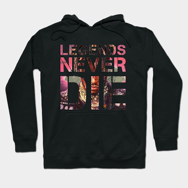 Legends never die t-shirt Hoodie by  Memosh Everything 